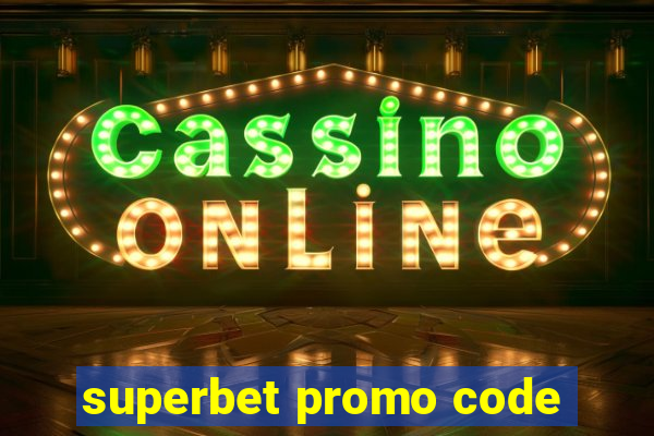 superbet promo code